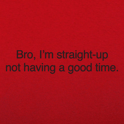 Not Having a Good Time - 6DollarShirts