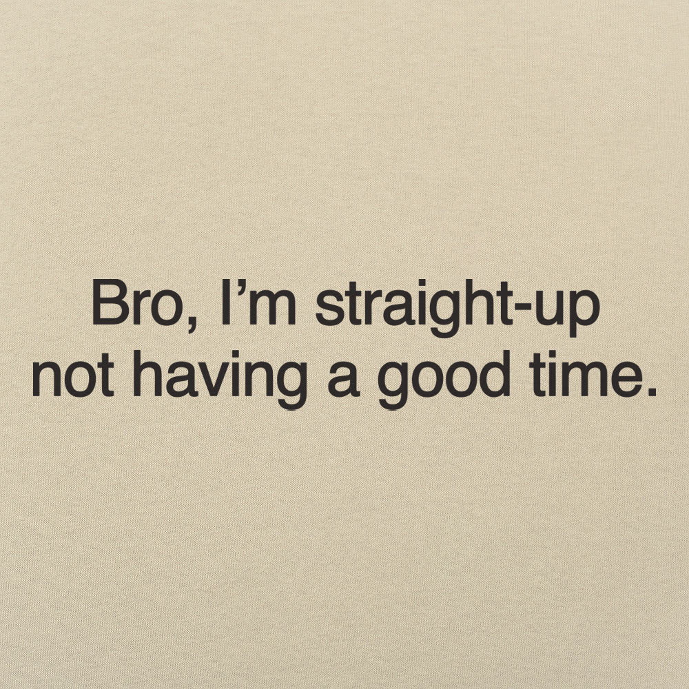 Not Having a Good Time