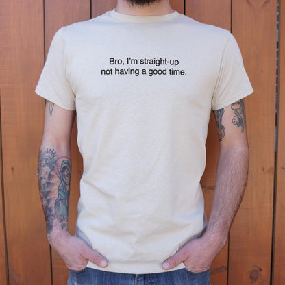 Not Having a Good Time - 6DollarShirts