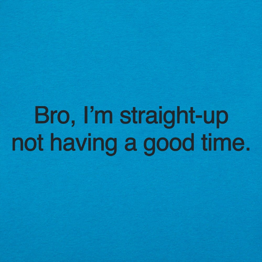 Not Having a Good Time