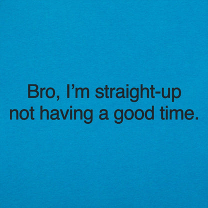 Not Having a Good Time - 6DollarShirts