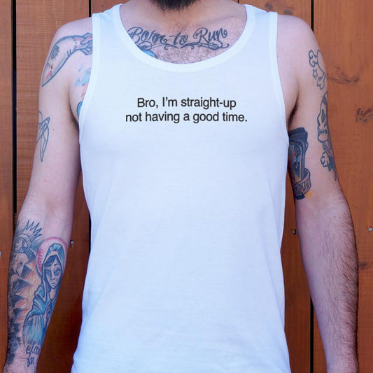 Not Having a Good Time - 6DollarShirts
