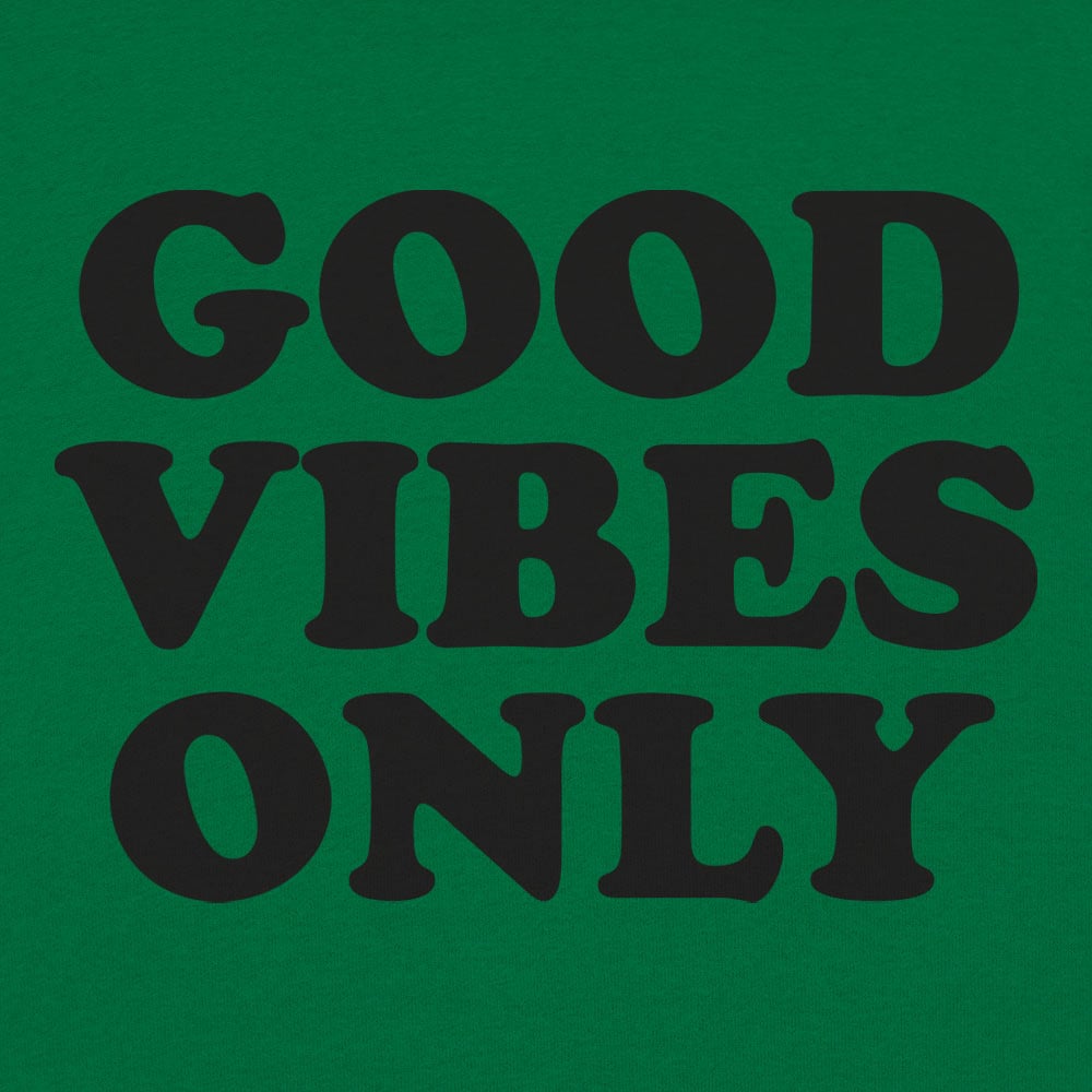 Good Vibes Only