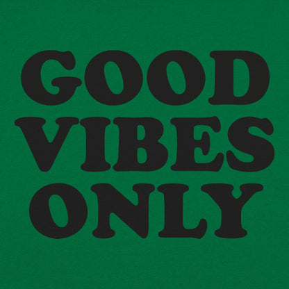 Good Vibes Only - 6DollarShirts
