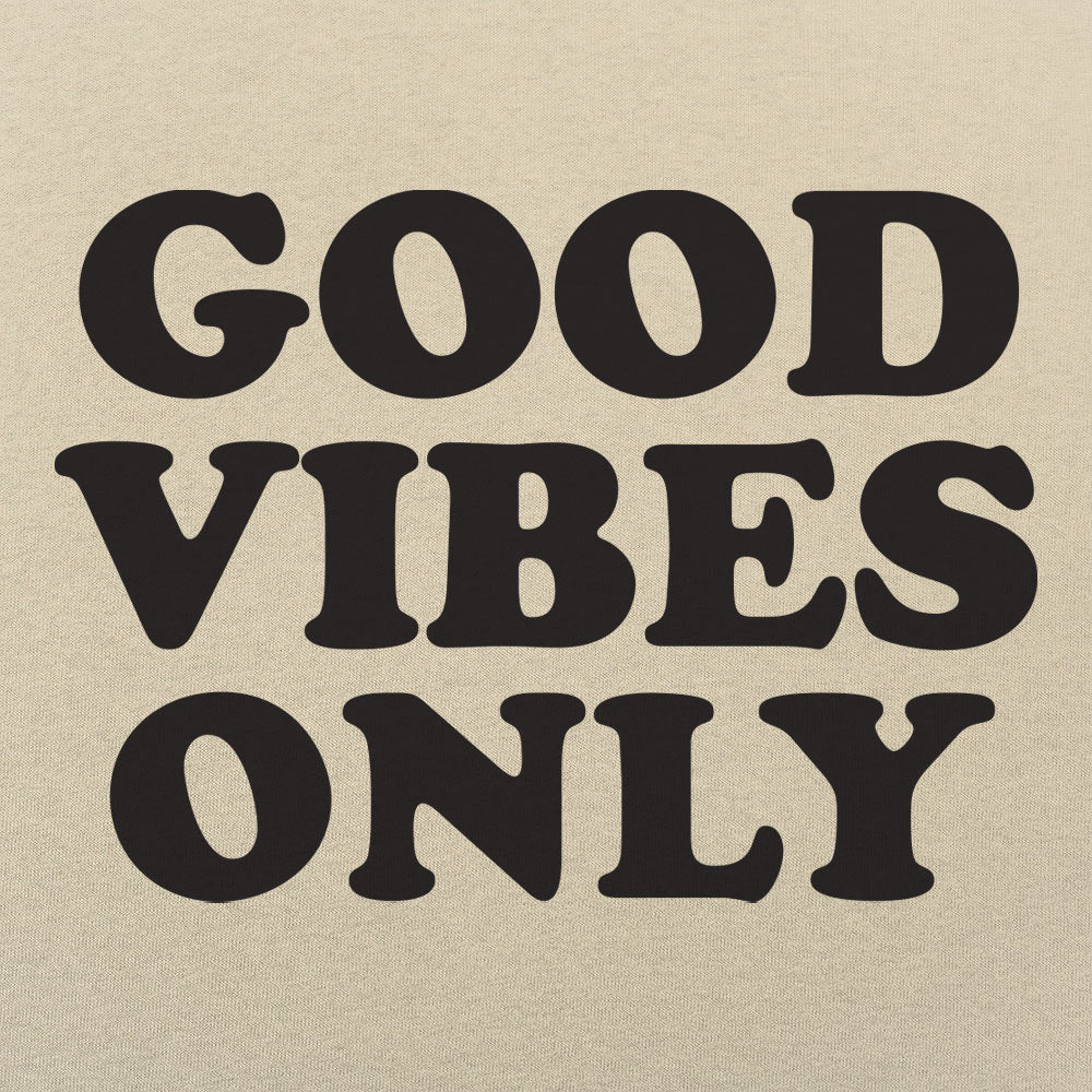 Good Vibes Only