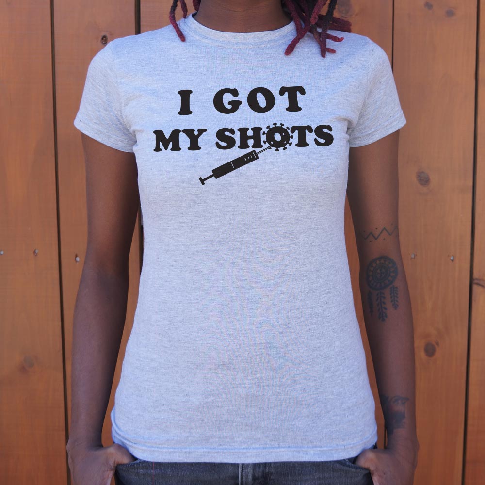 Got My Shots - 6DollarShirts