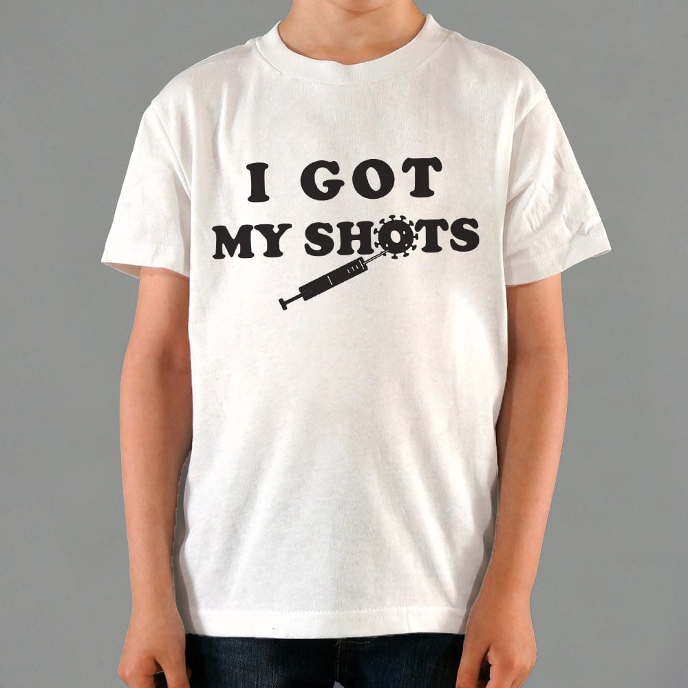 Got My Shots - 6DollarShirts