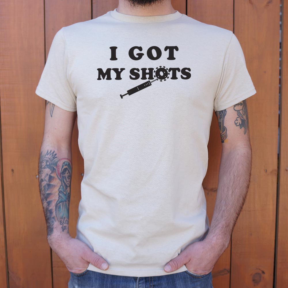 Got My Shots - 6DollarShirts