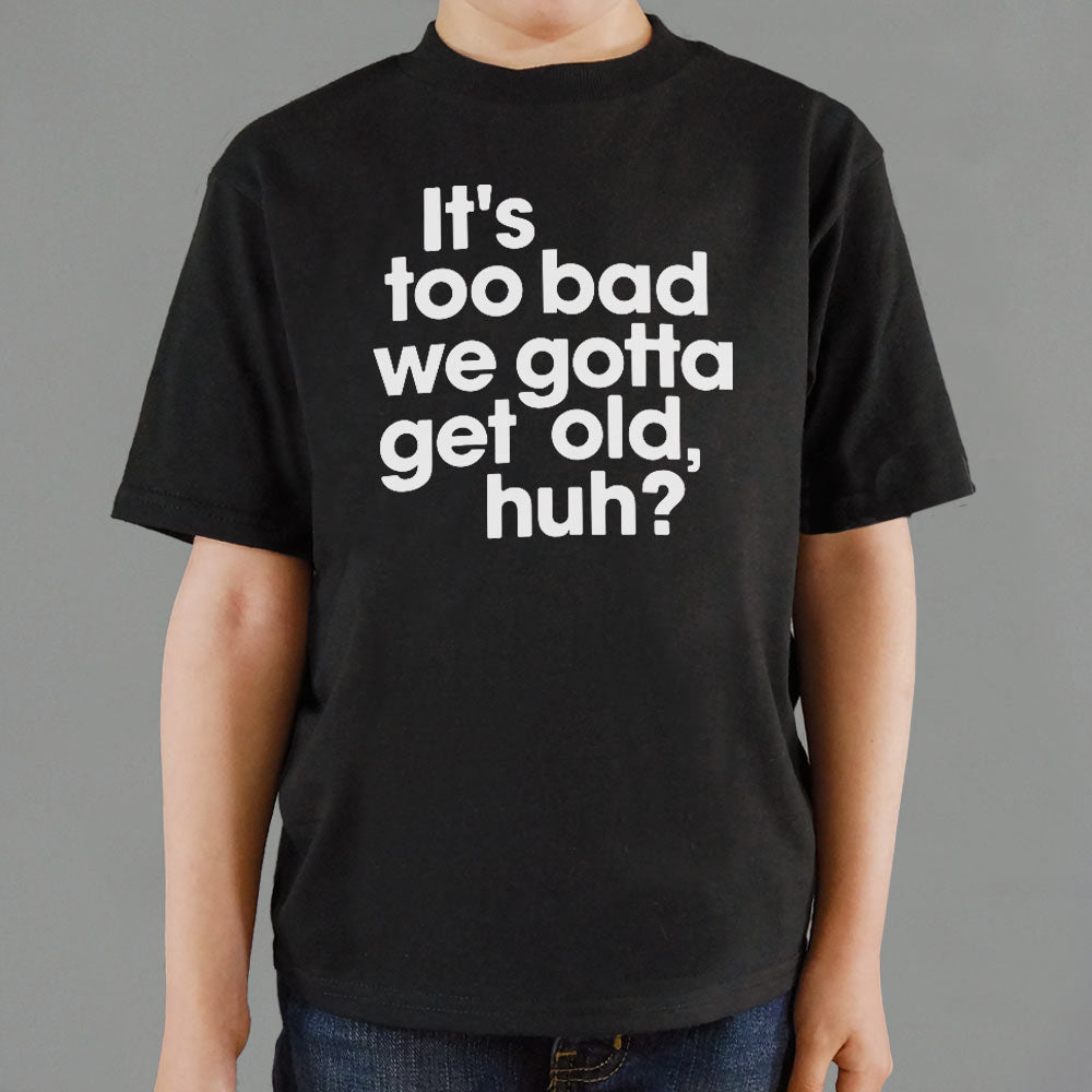 Gotta Get Old - 6DollarShirts