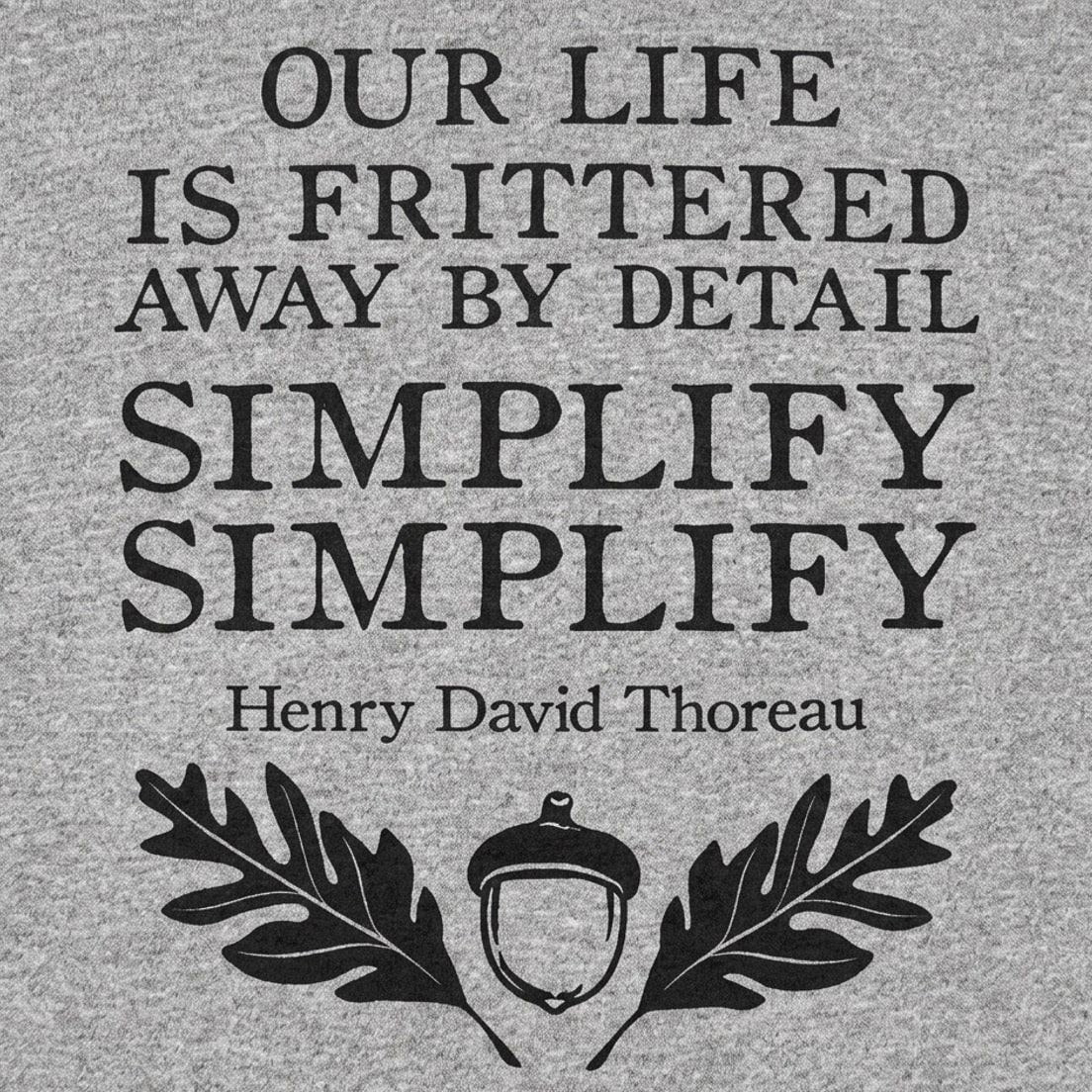 Simplify Simplify Henry David Thoreau Quote detail