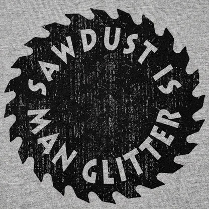 Sawdust Is Man Glitter detail