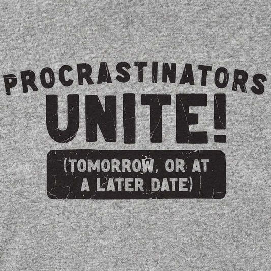 Procrastinators Unite Tomorrow or at a Later Date detail