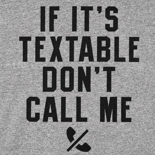 If It's Textable Don't Call Me detail
