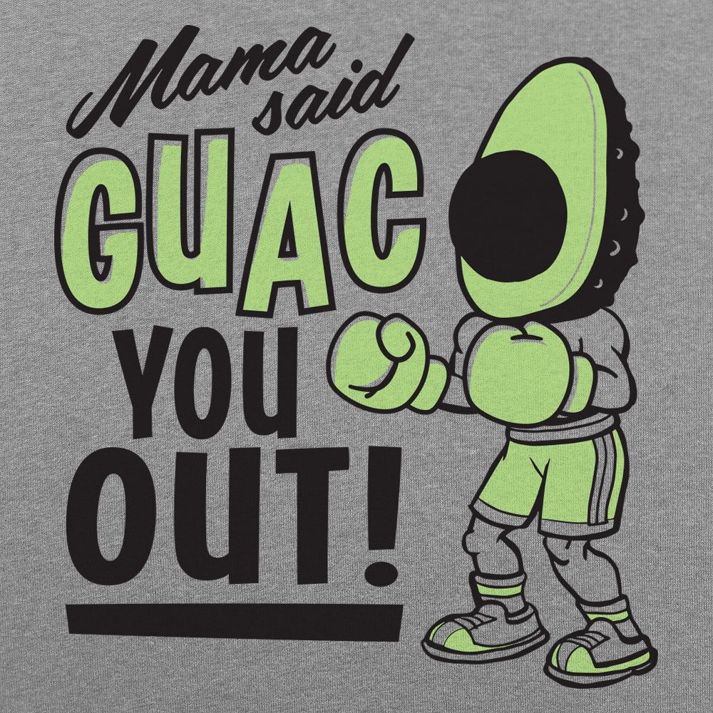 Mama Said Guac You Out - 6DollarShirts