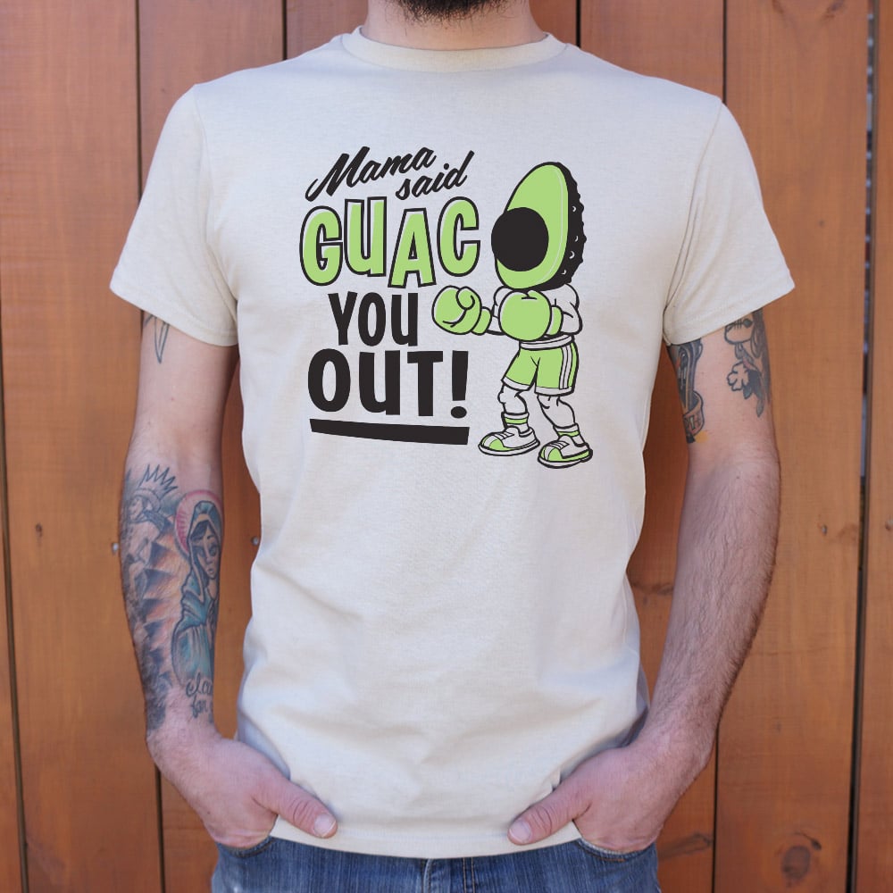 Mama Said Guac You Out - 6DollarShirts