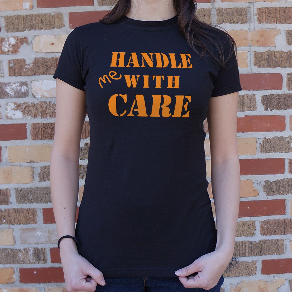 Handle Me With Care - 6DollarShirts