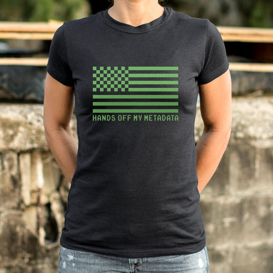 Hands Off My Metadata - 6DollarShirts
