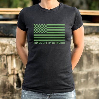 Hands Off My Metadata - 6DollarShirts