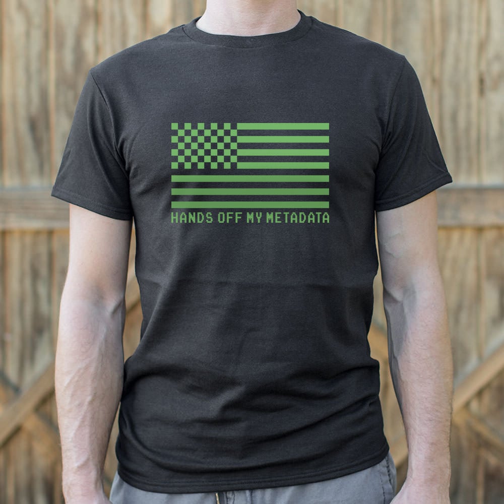 Hands Off My Metadata - 6DollarShirts