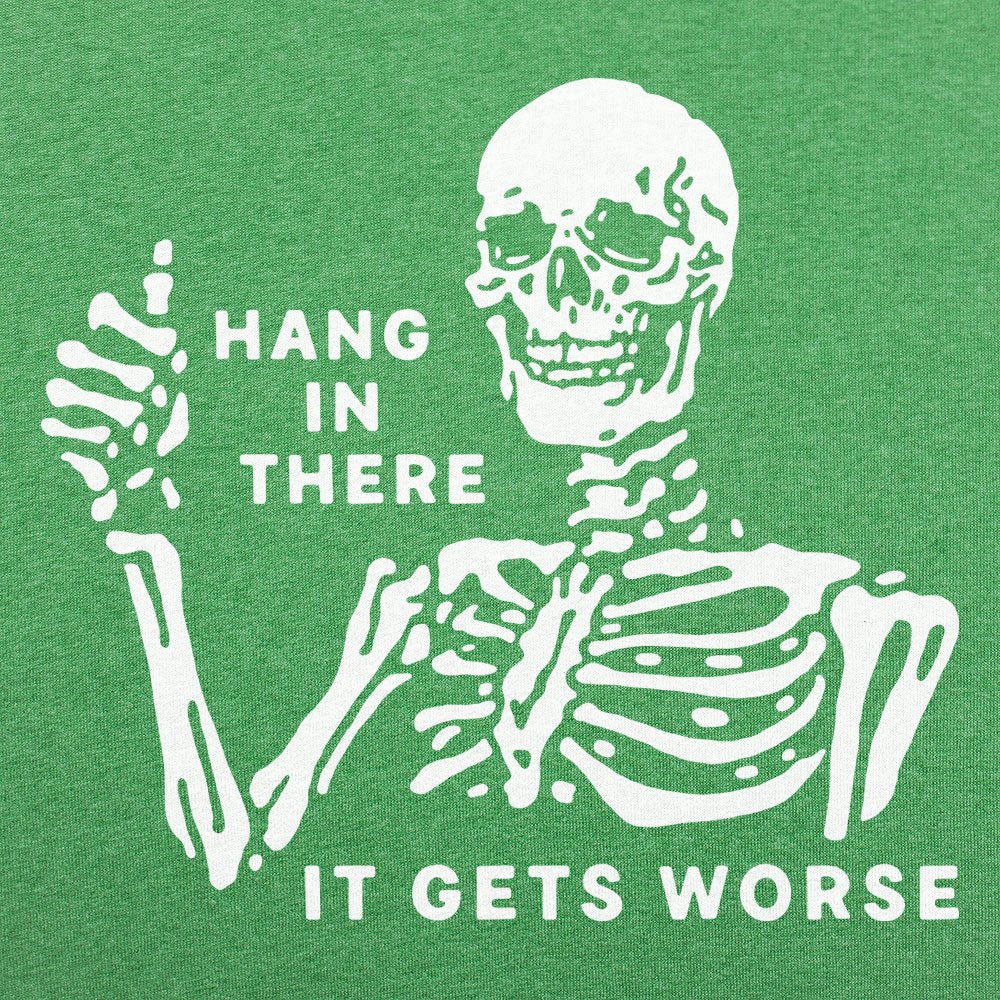 Hang In There Skeleton - 6DollarShirts