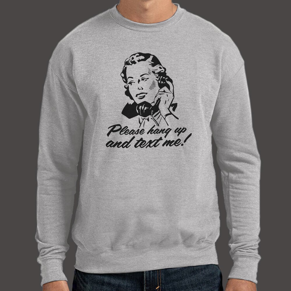 Hang Up And Text Me - 6DollarShirts