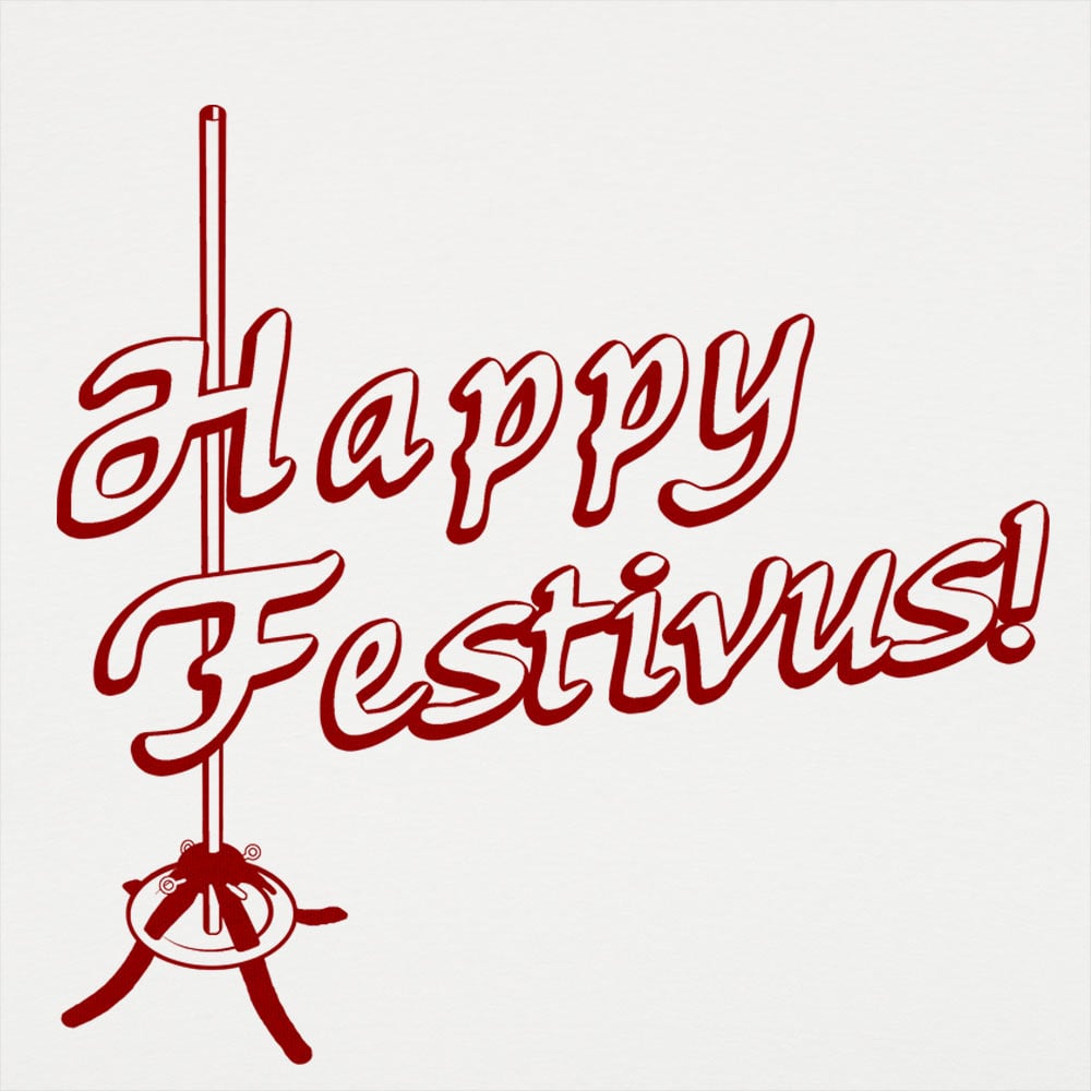 Happy Festivus!