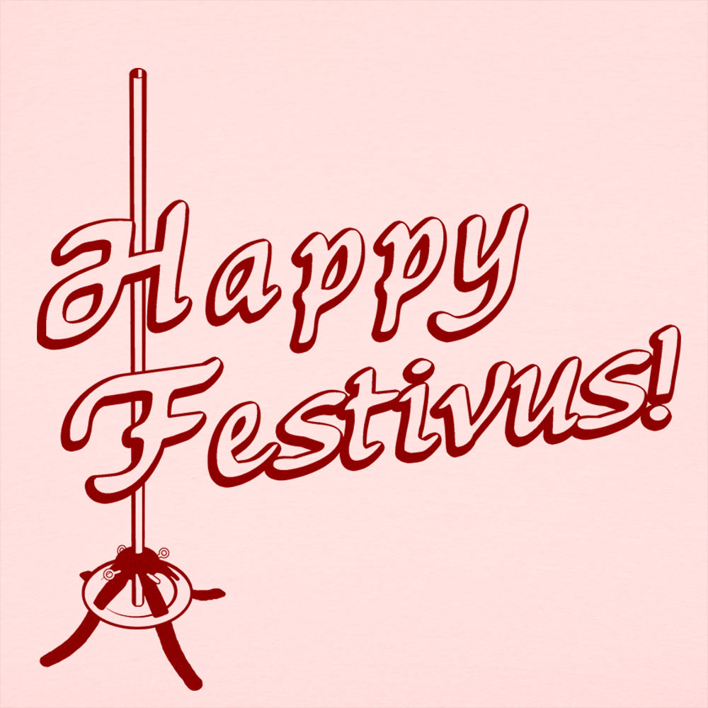Happy Festivus!