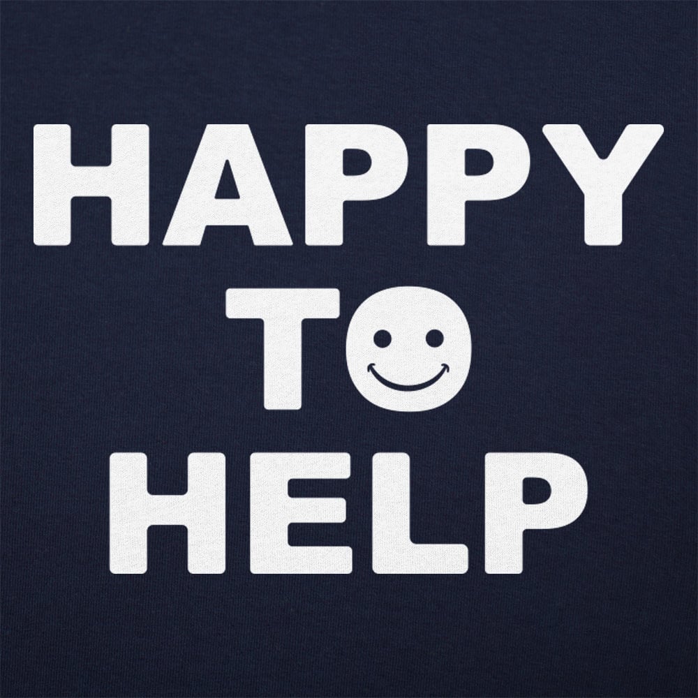 Happy To Help - 6DollarShirts