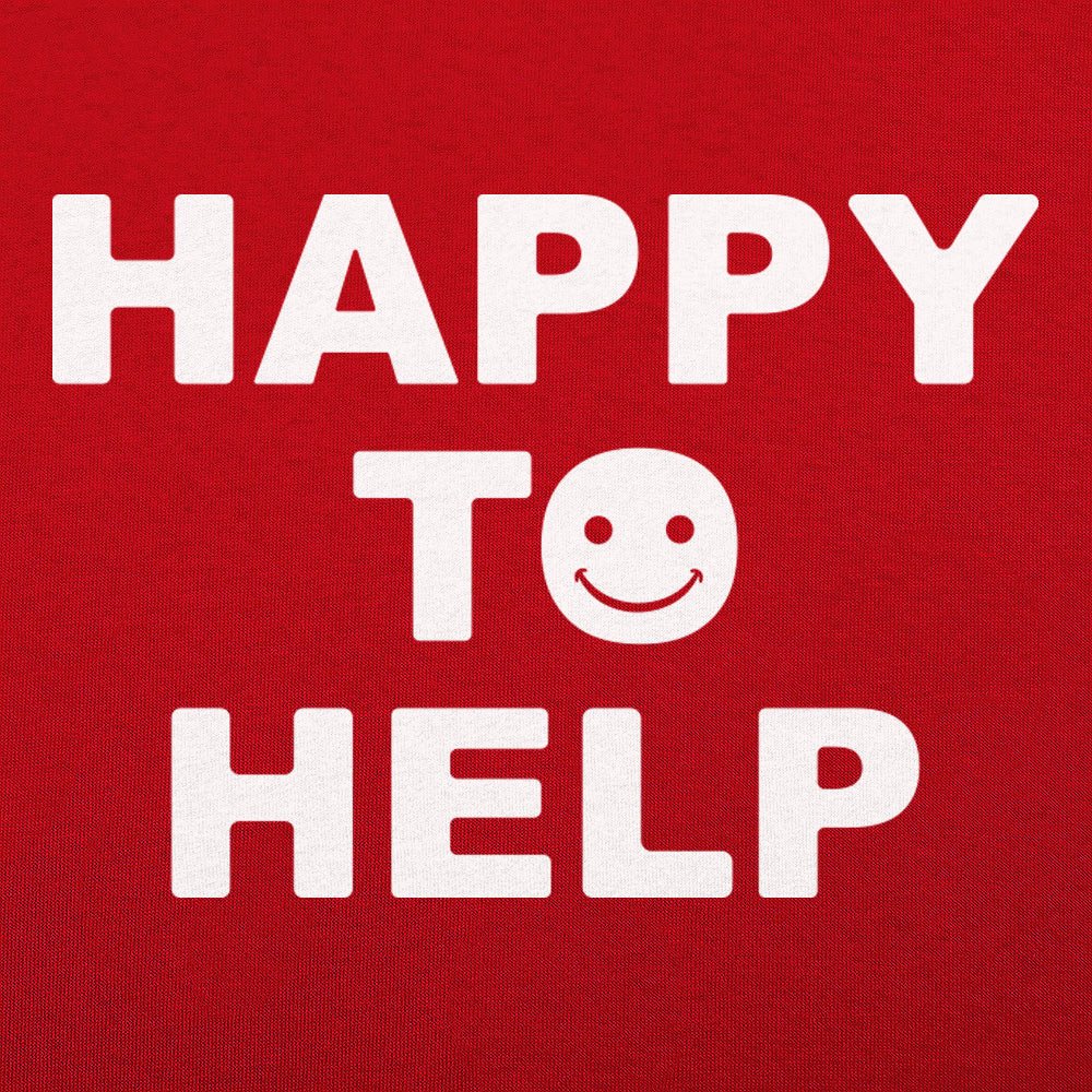 Happy To Help - 6DollarShirts