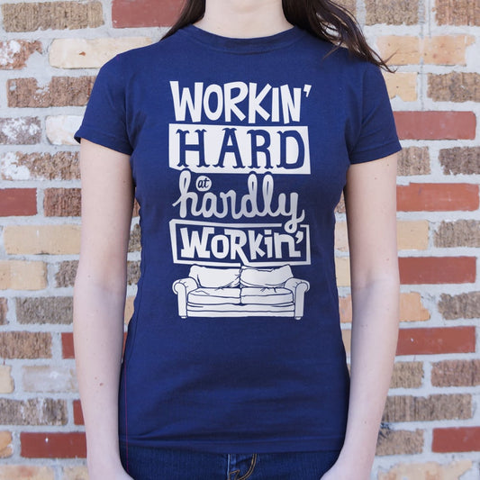 Workin Hard Hardly Workin - 6DollarShirts