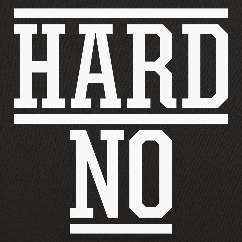 Hard No - 6DollarShirts