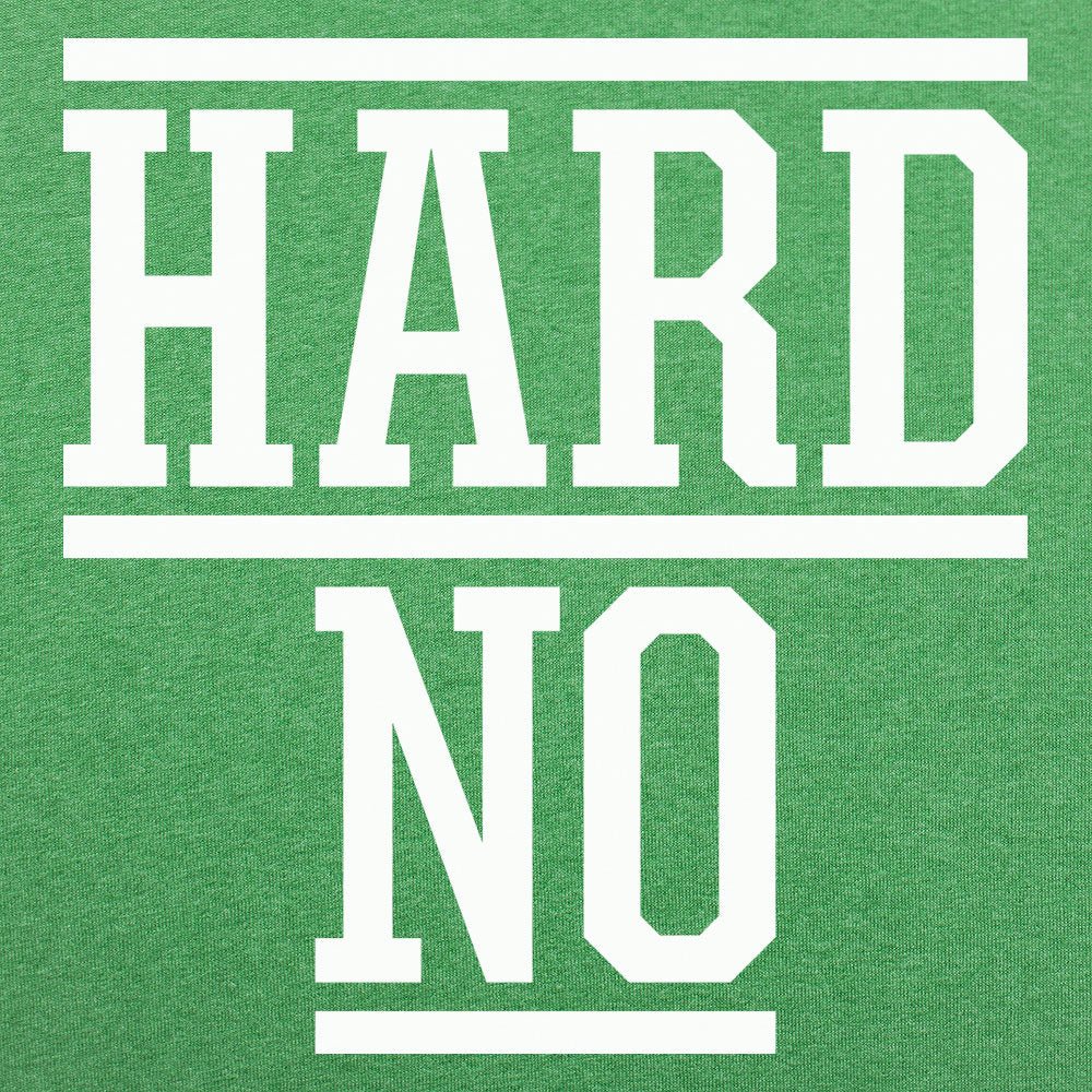 Hard No - 6DollarShirts