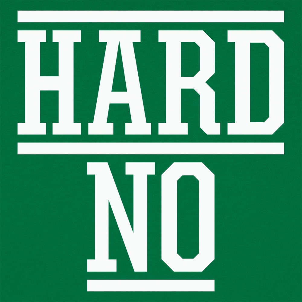 Hard No - 6DollarShirts