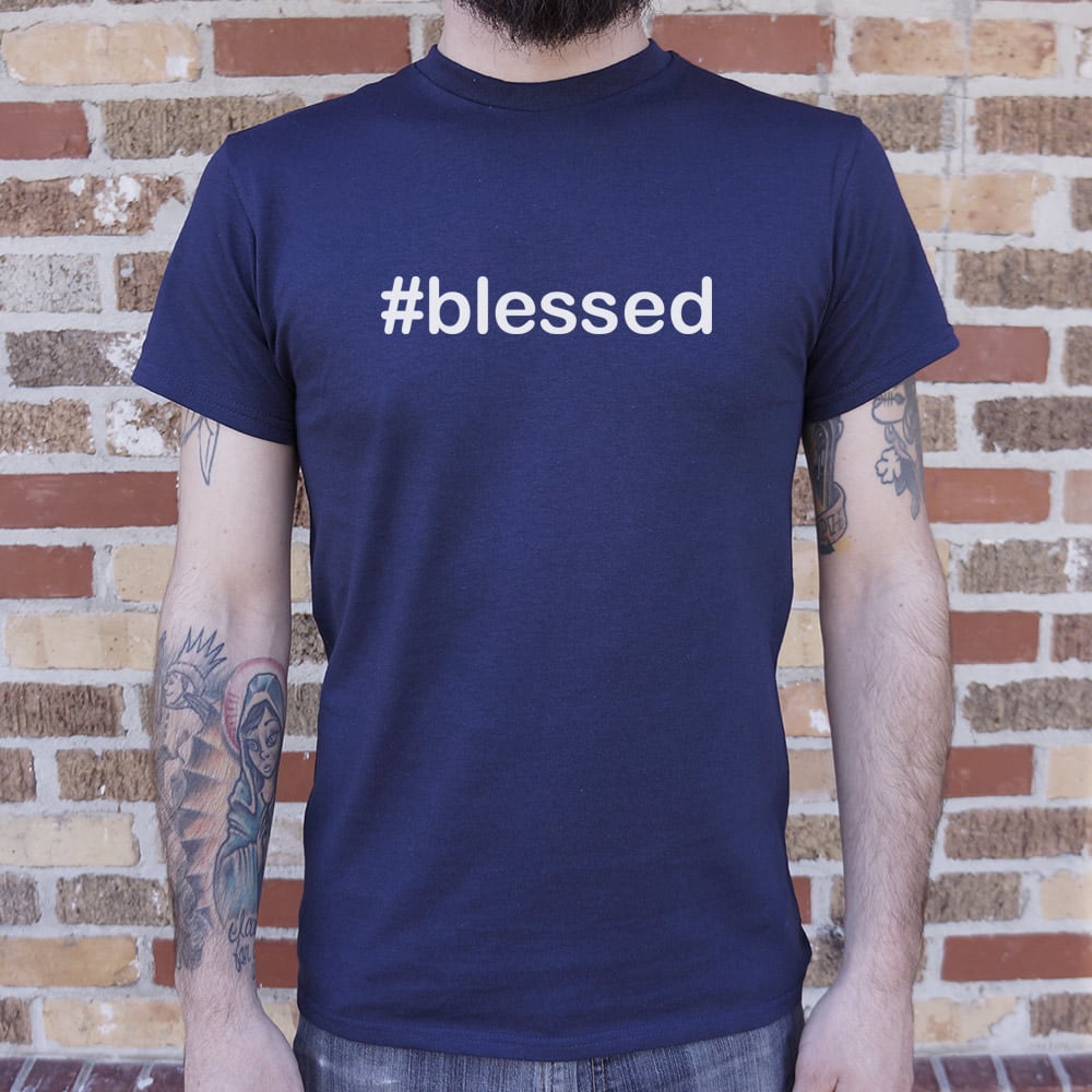 Hashtag Blessed - 6DollarShirts