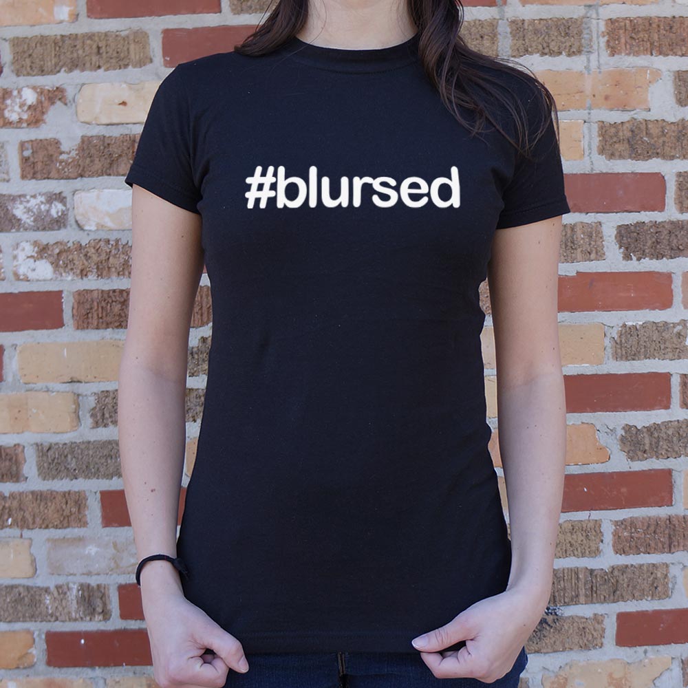 Hashtag Blursed - 6DollarShirts