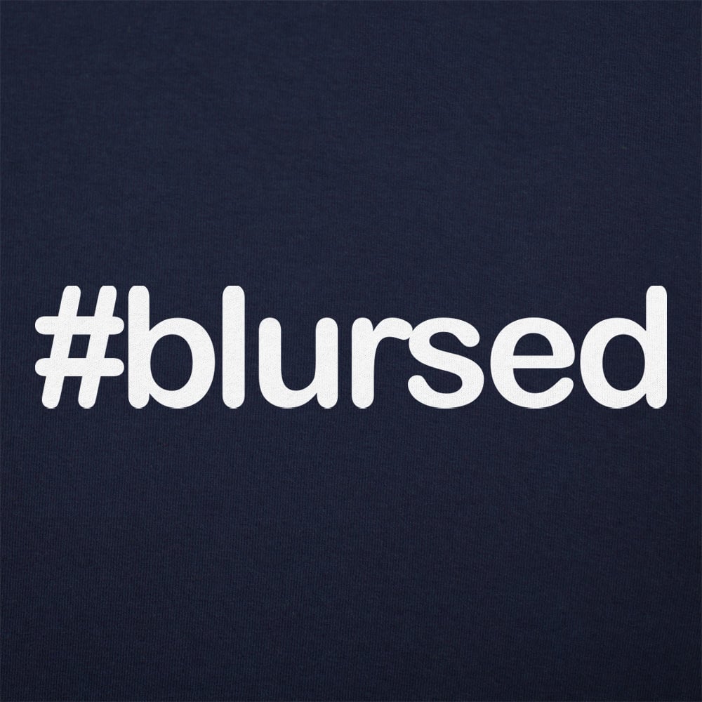 Hashtag Blursed - 6DollarShirts