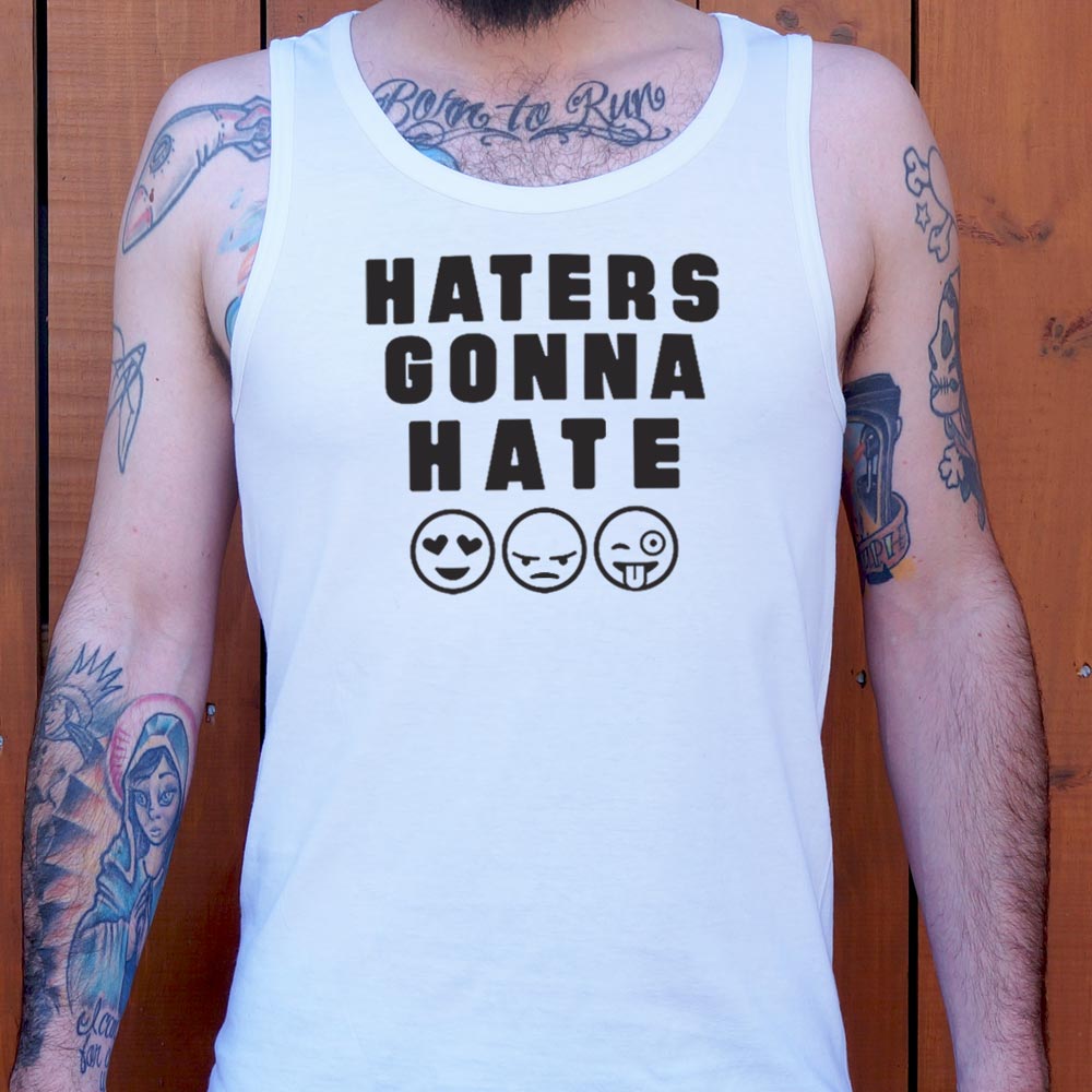 Haters Gonna Hate - 6DollarShirts