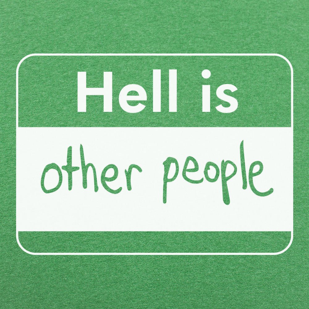 Hell Is Other People - 6DollarShirts