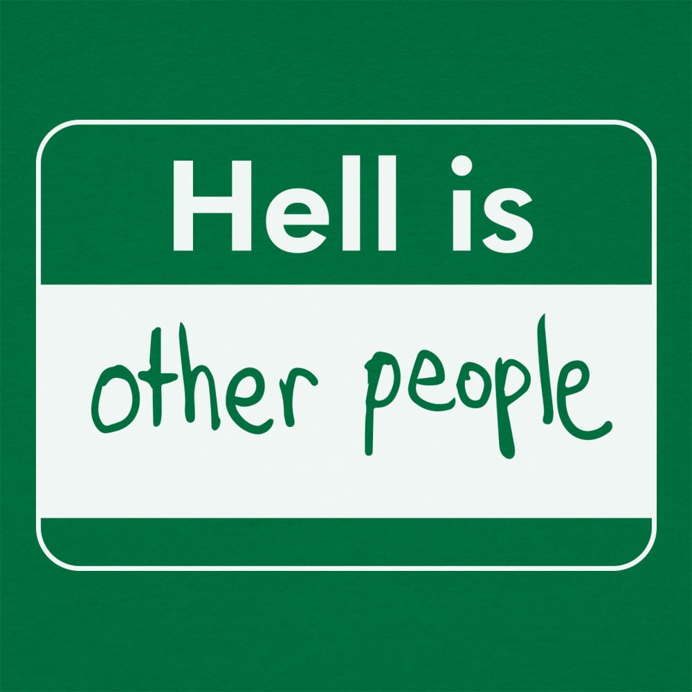 Hell Is Other People - 6DollarShirts