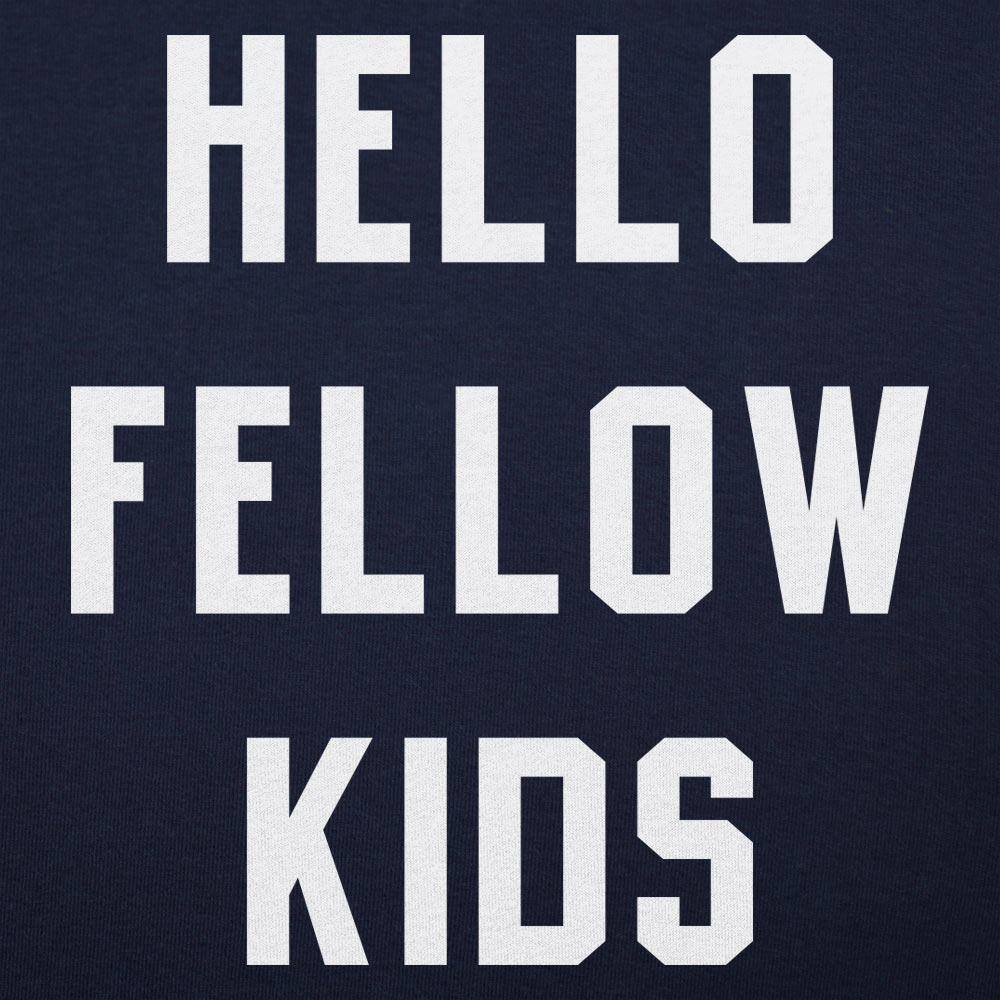 Hello Fellow Kids - 6DollarShirts