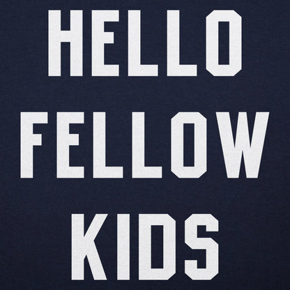Hello Fellow Kids - 6DollarShirts