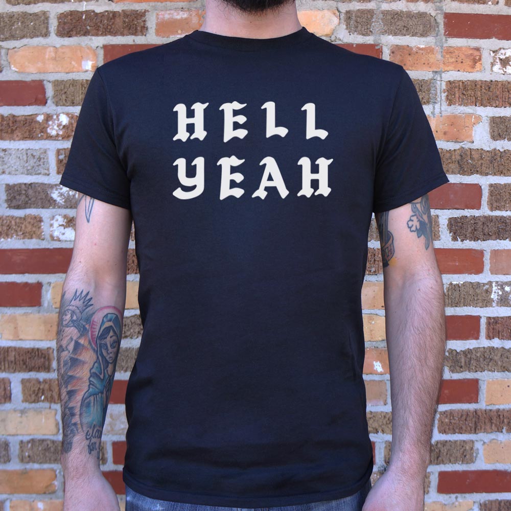 Hell Yeah - 6DollarShirts