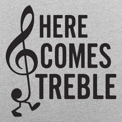 Here Comes Treble - 6DollarShirts