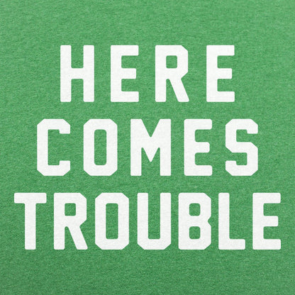 Here Comes Trouble - 6DollarShirts