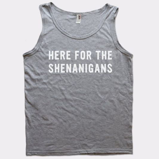 Here For Shenanigans - 6DollarShirts