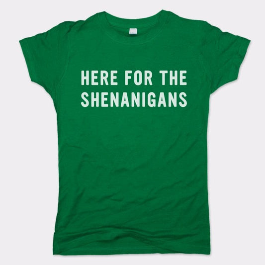 Here For Shenanigans - 6DollarShirts