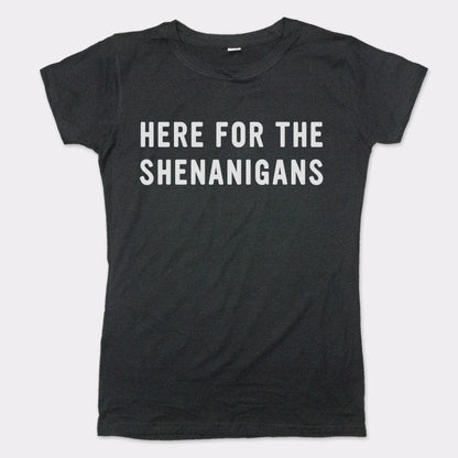 Here For Shenanigans - 6DollarShirts