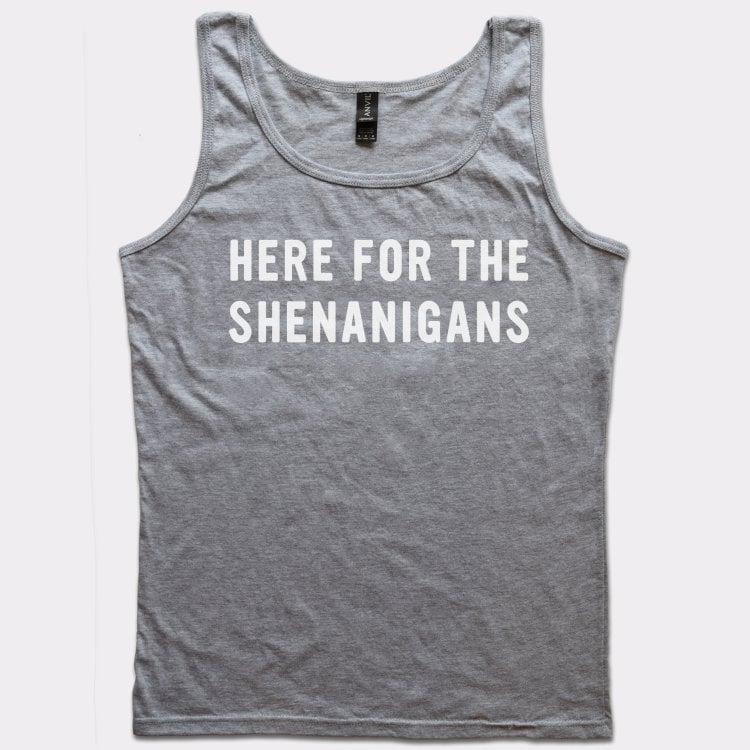 Here For Shenanigans - 6DollarShirts