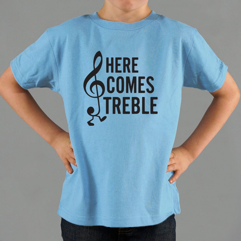 Here Comes Treble - 6DollarShirts