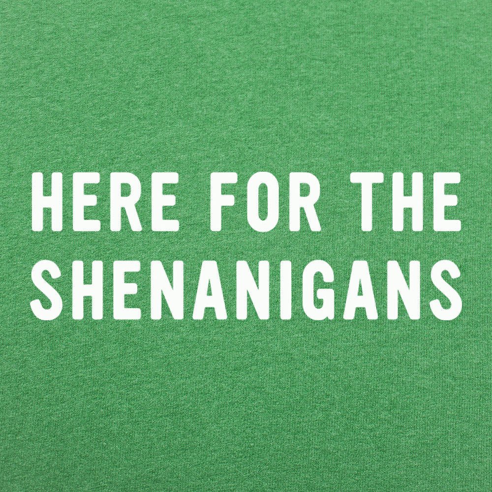 Here For Shenanigans - 6DollarShirts